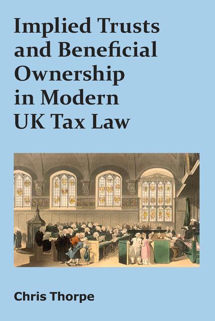 Implied Trusts and Beneficial Ownership in Modern UK Tax Law