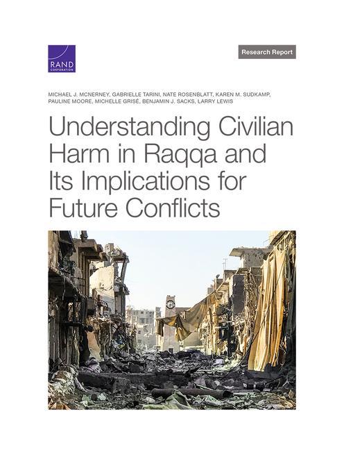 Understanding Civilian Harm in Raqqa and Its Implications for Future Conflicts