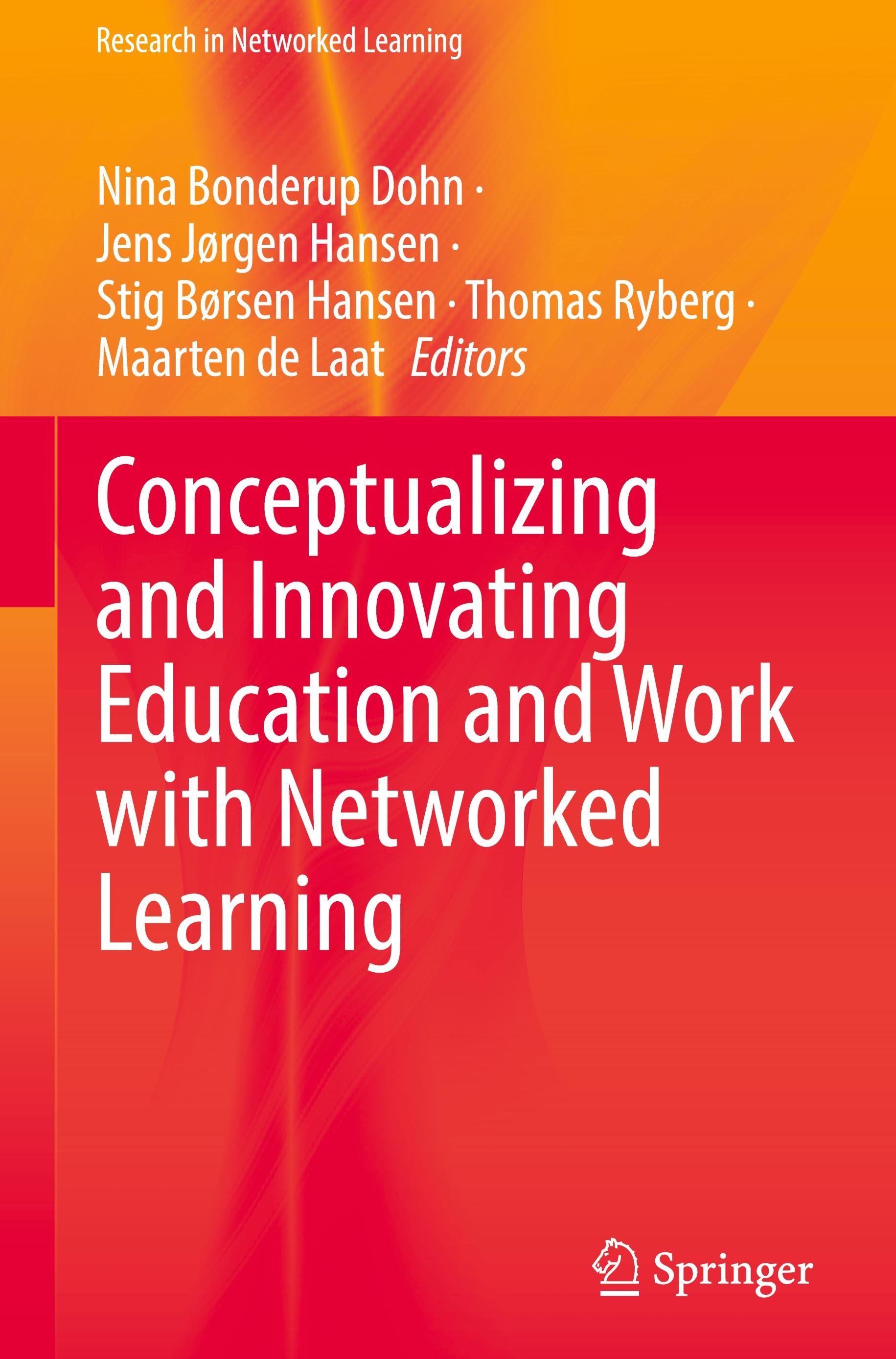 Conceptualizing and Innovating Education and Work with Networked Learning