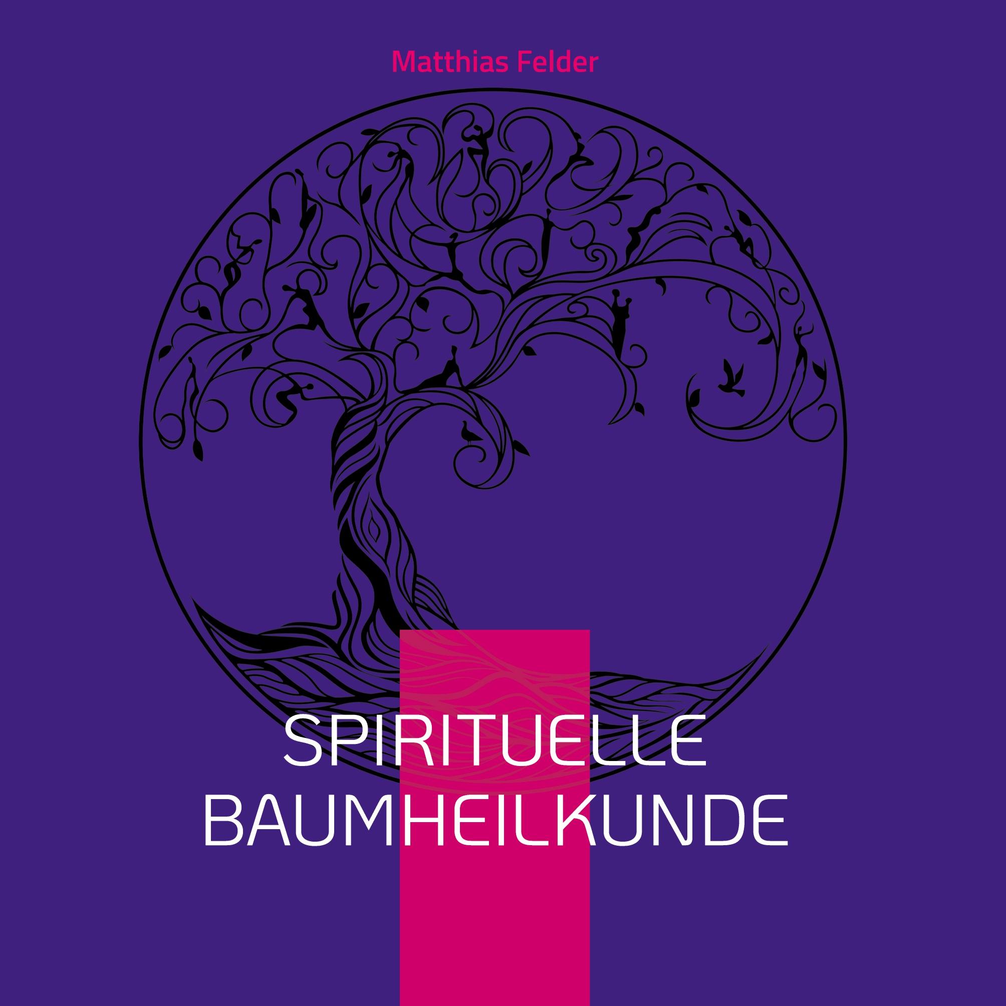 Spirituelle Baumheilkunde