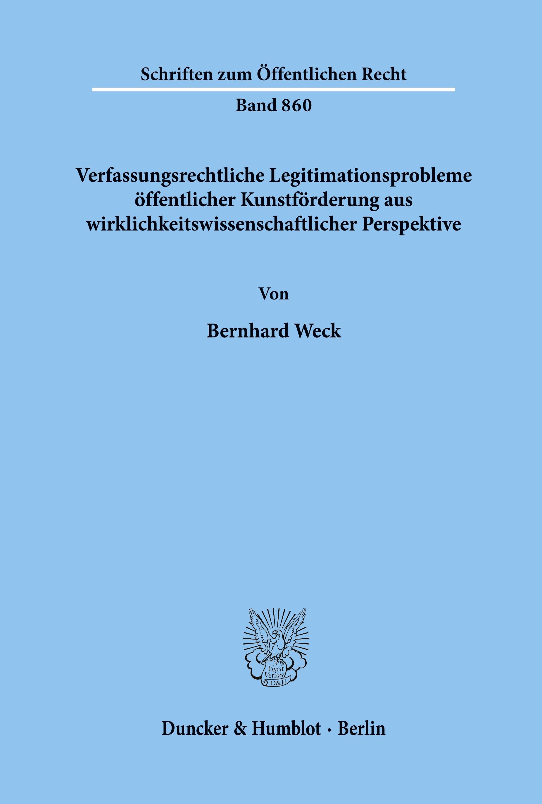 Verfassungsrechtliche Legitimationsprobleme öffentlicher Kunstförderung aus wirklichkeitswissenschaftlicher Perspektive.