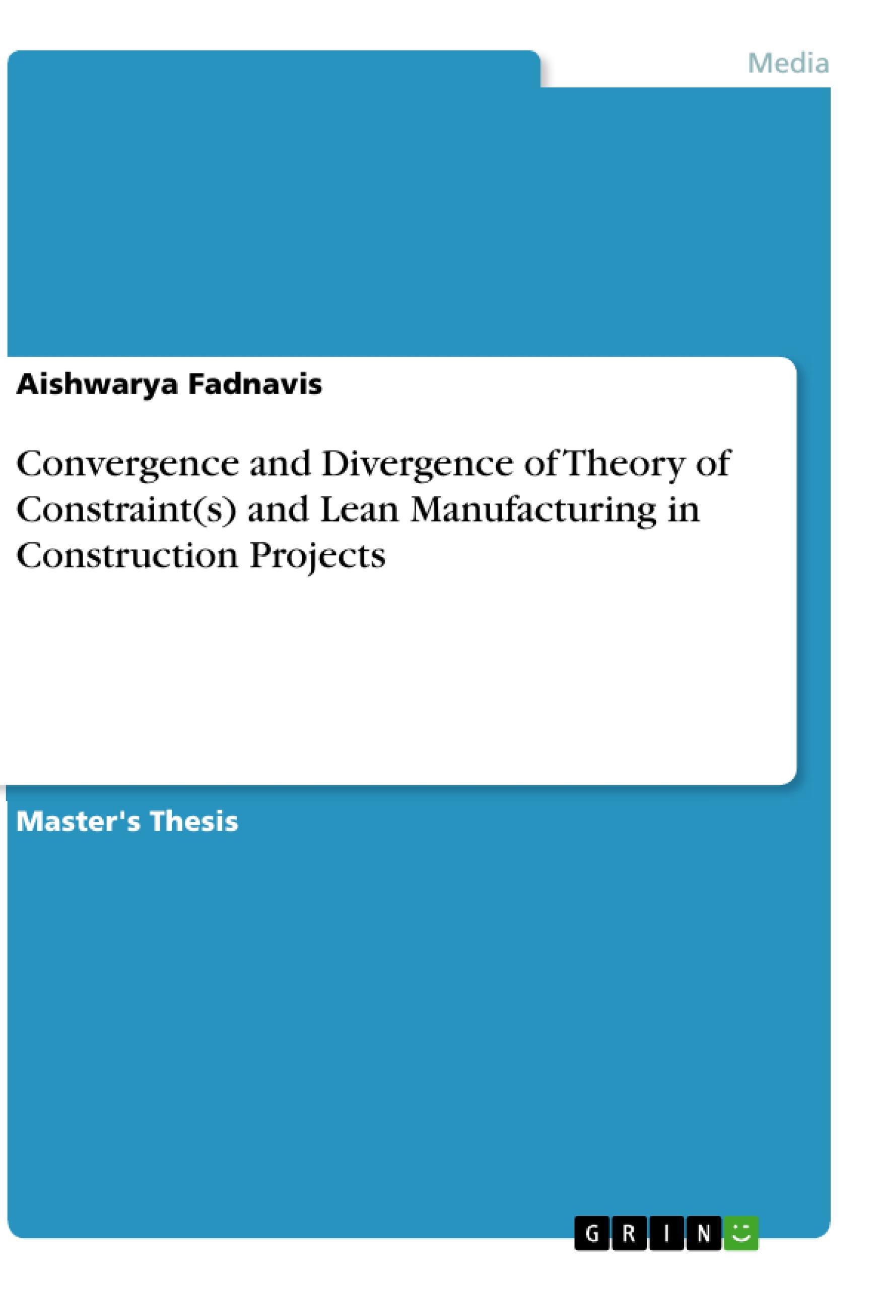 Convergence and Divergence of Theory of Constraint(s) and Lean Manufacturing in Construction Projects