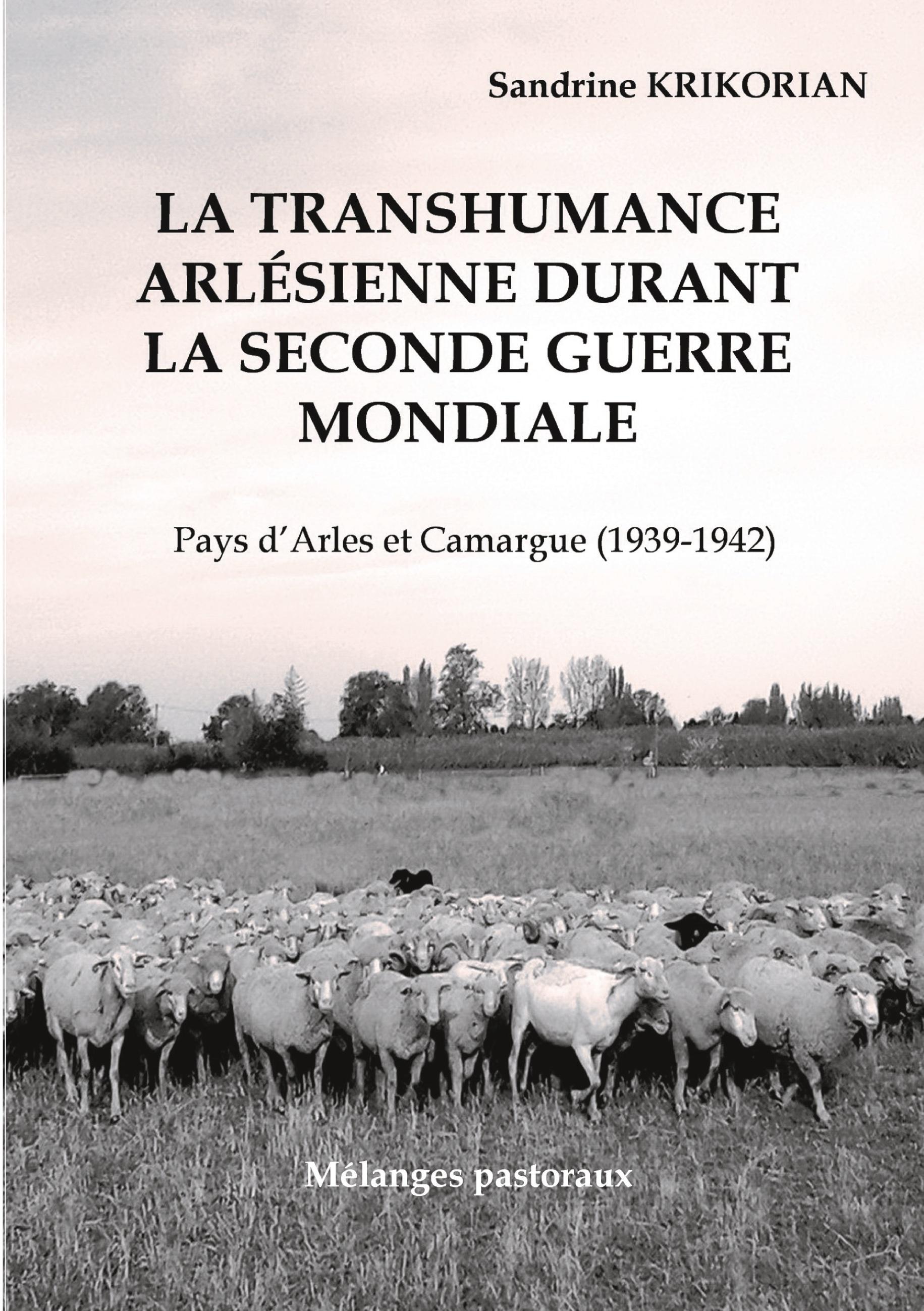 La transhumance arlésienne durant la Seconde Guerre mondiale.