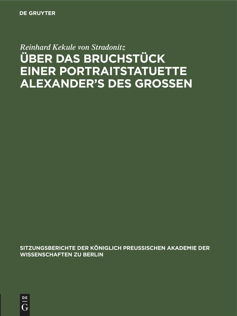 Über das Bruchstück einer Portraitstatuette Alexander¿s des Grossen