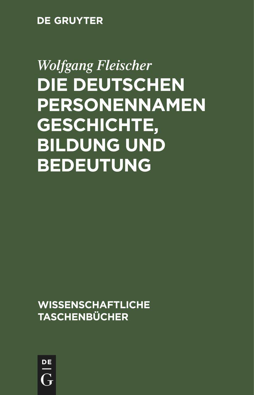 Die deutschen Personennamen Geschichte, Bildung und Bedeutung