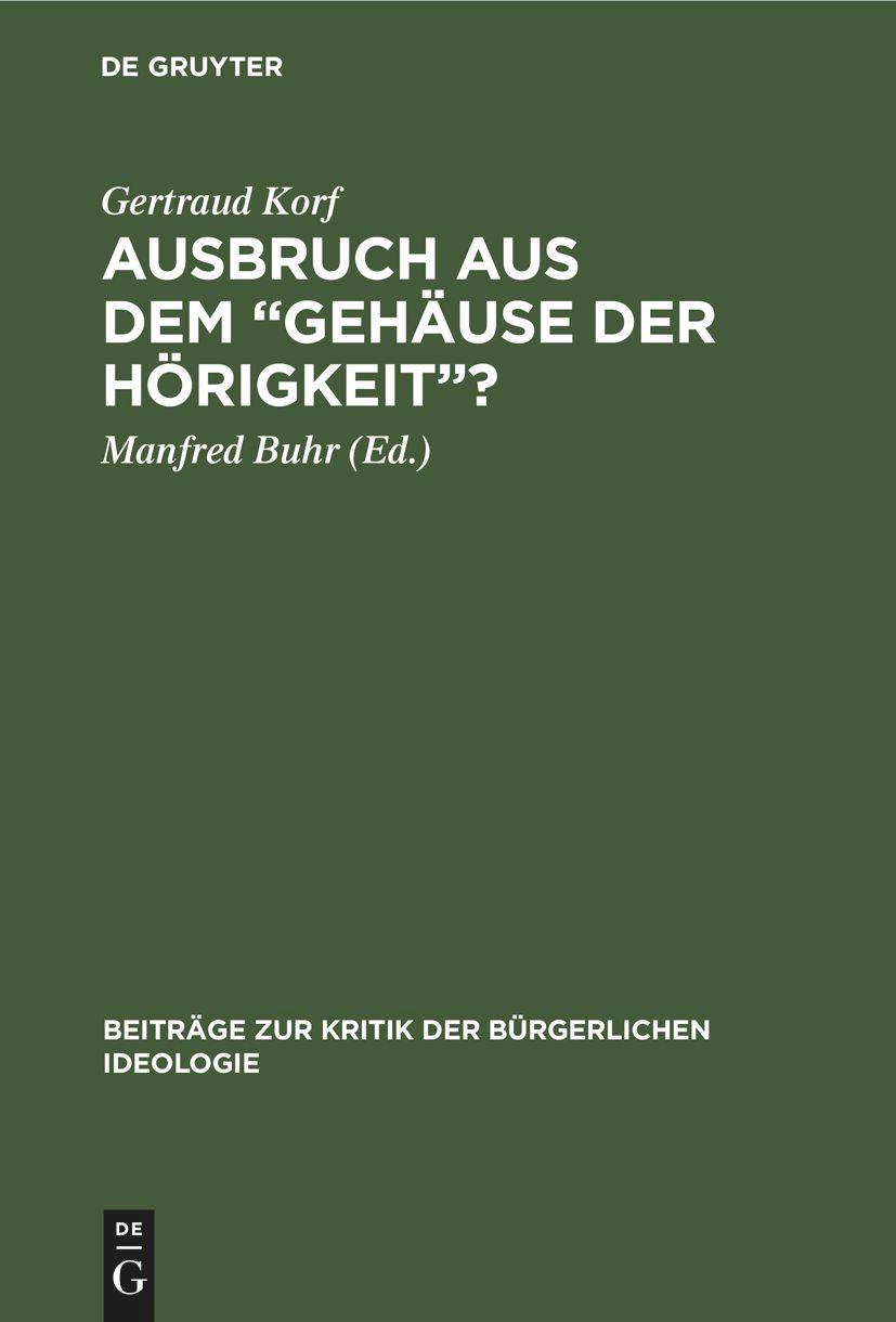 Ausbruch aus dem ¿Gehäuse der Hörigkeit¿?