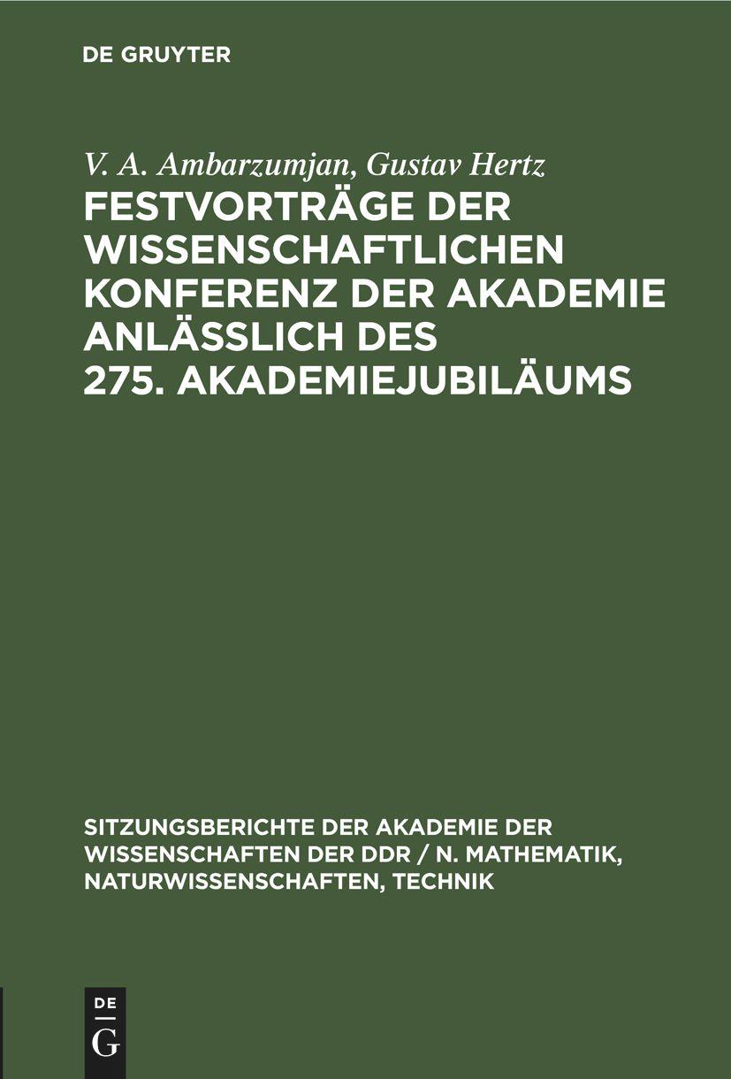 Festvorträge der Wissenschaftlichen Konferenz der Akademie anläßlich des 275. Akademiejubiläums