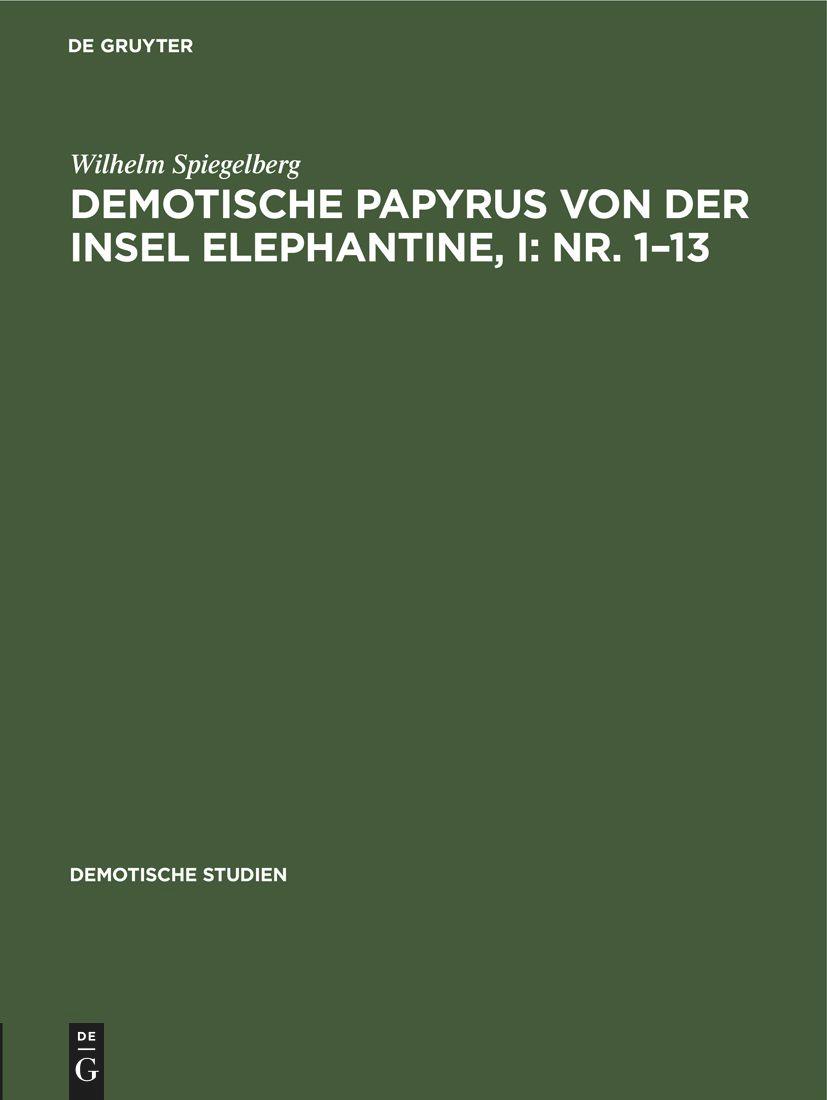 Demotische Papyrus von der Insel Elephantine, I: Nr. 1¿13