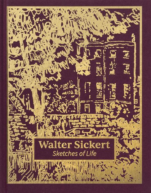 Walter Sickert: Sketches of Life