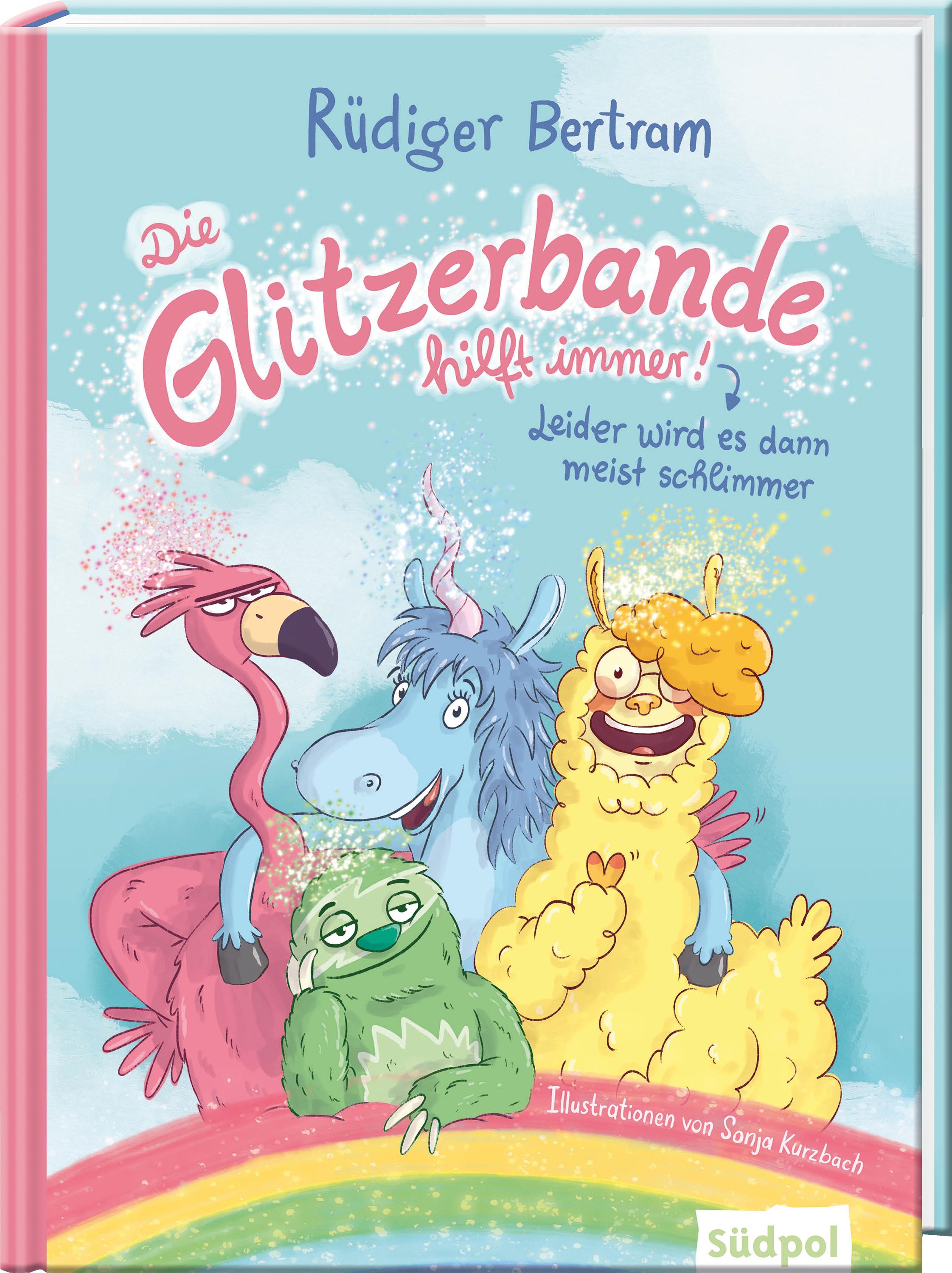 Die Glitzerbande hilft immer! (Leider wird es dann meist schlimmer)