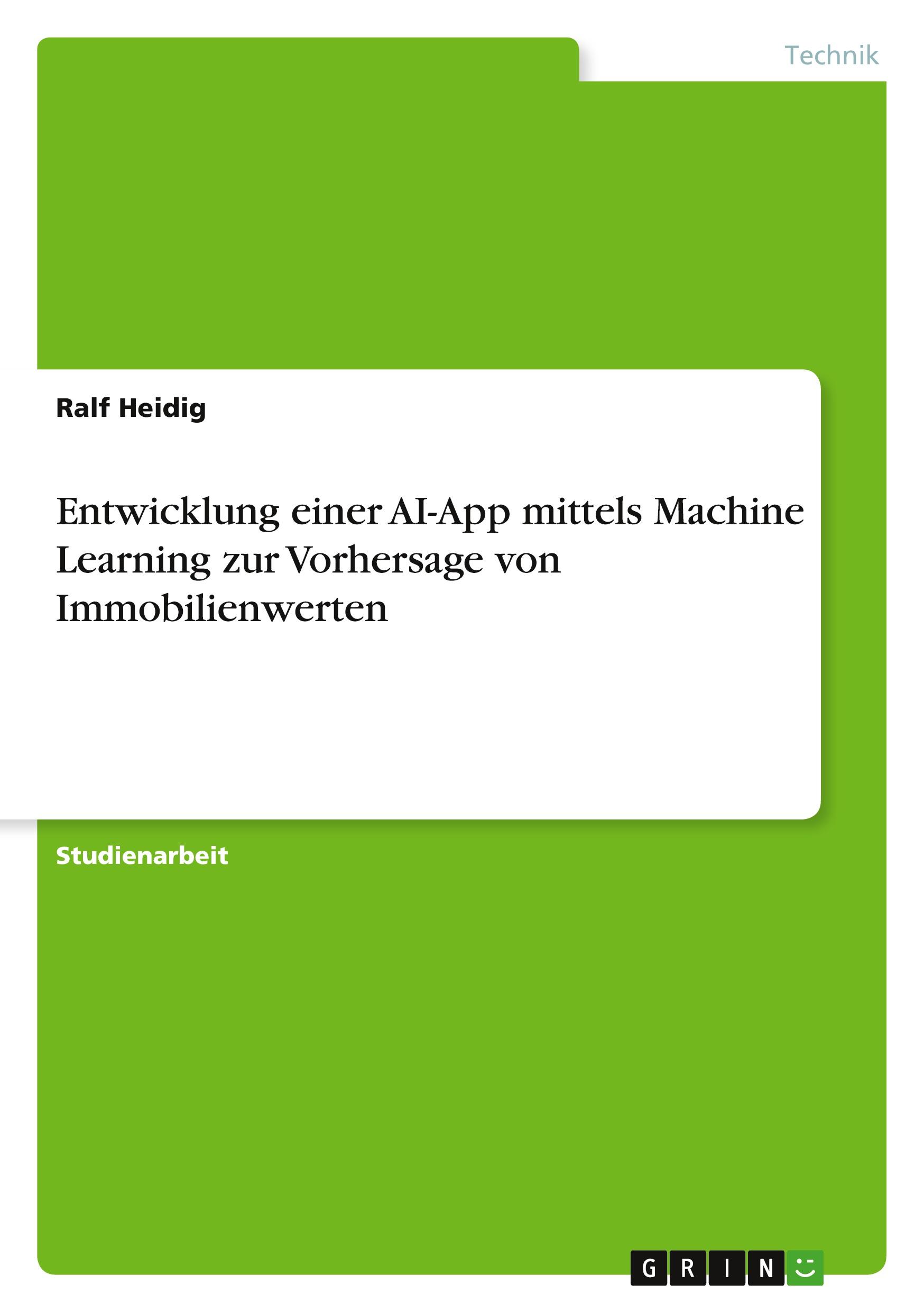 Entwicklung einer AI-App mittels Machine Learning zur Vorhersage von Immobilienwerten