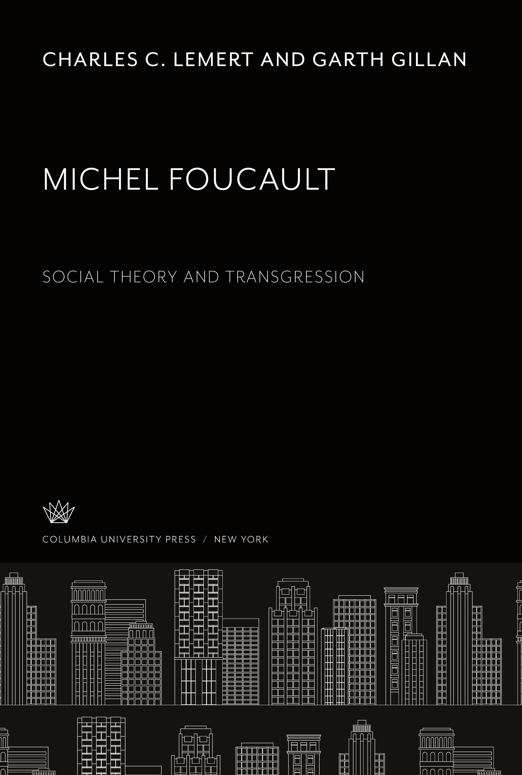 Michel Foucault. Social Theory and Transgression