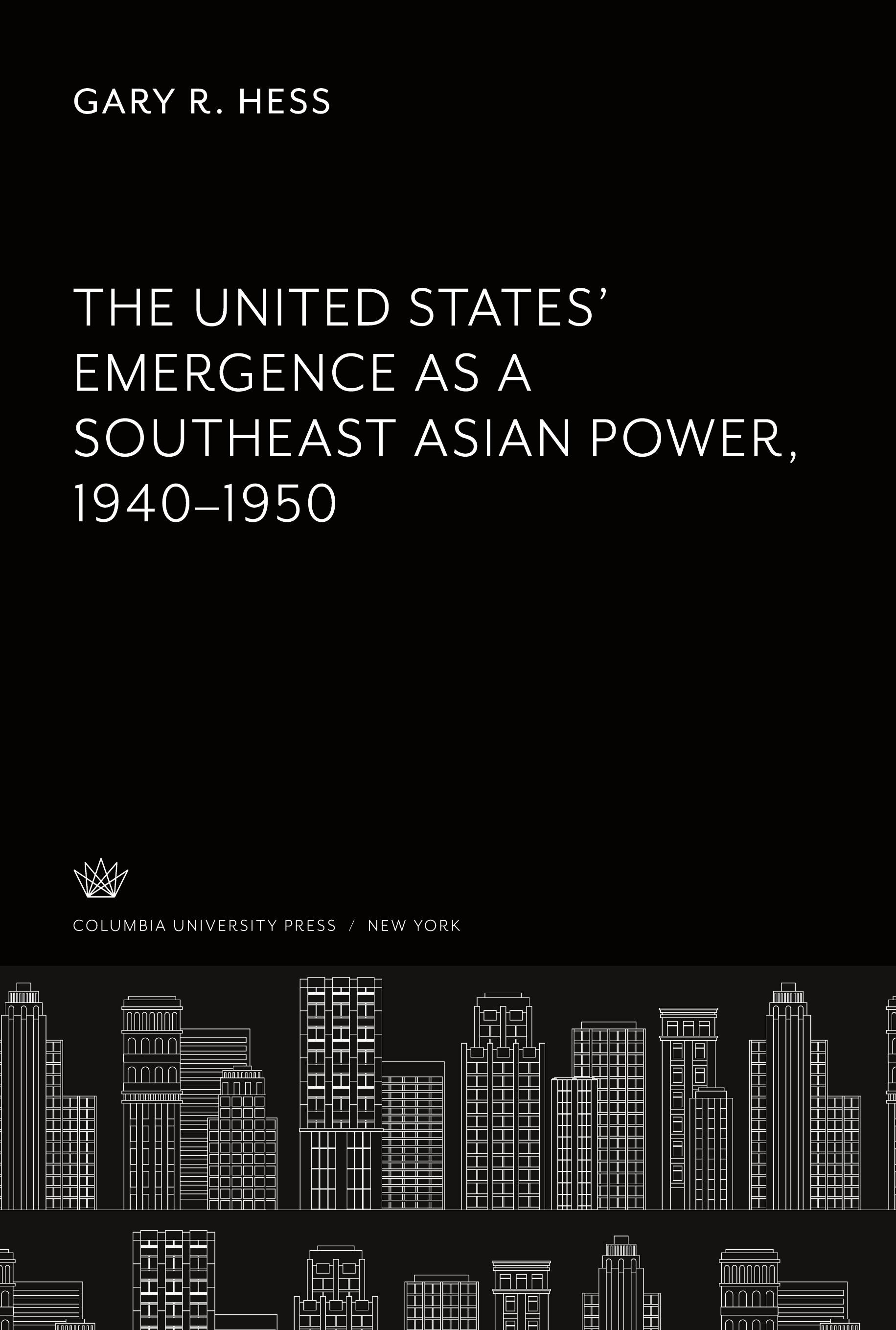 The United States¿ Emergence as a Southeast Asian Power, 1940¿1950