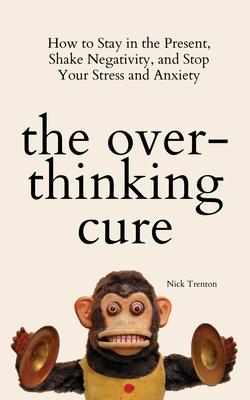 The Overthinking Cure