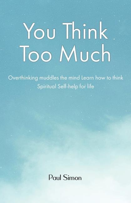 You Think Too Much