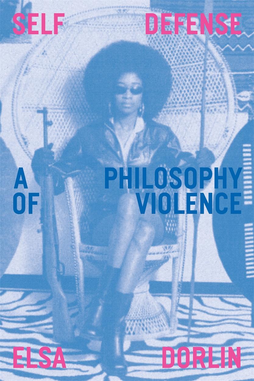 Self Defense: A Philosophy of Violence