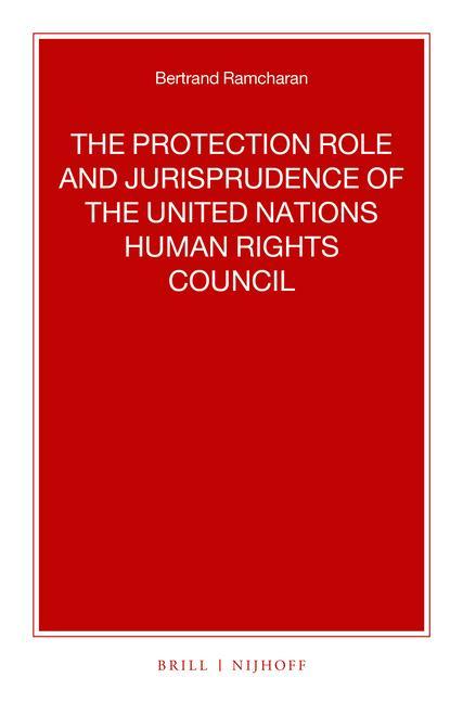 The Protection Role and Jurisprudence of the United Nations Human Rights Council