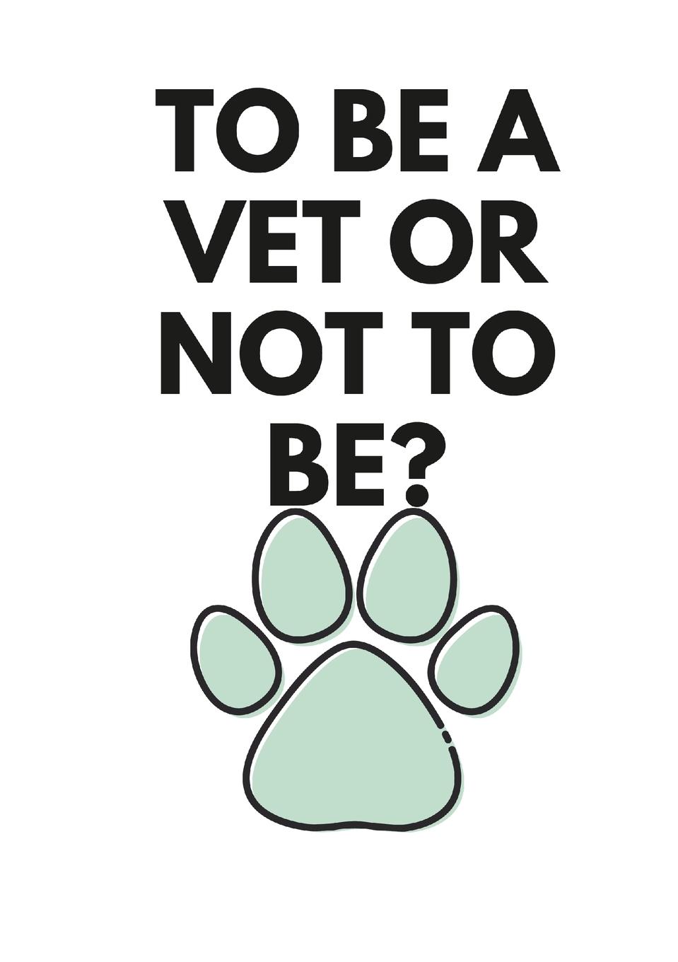 To be vet or not to be?