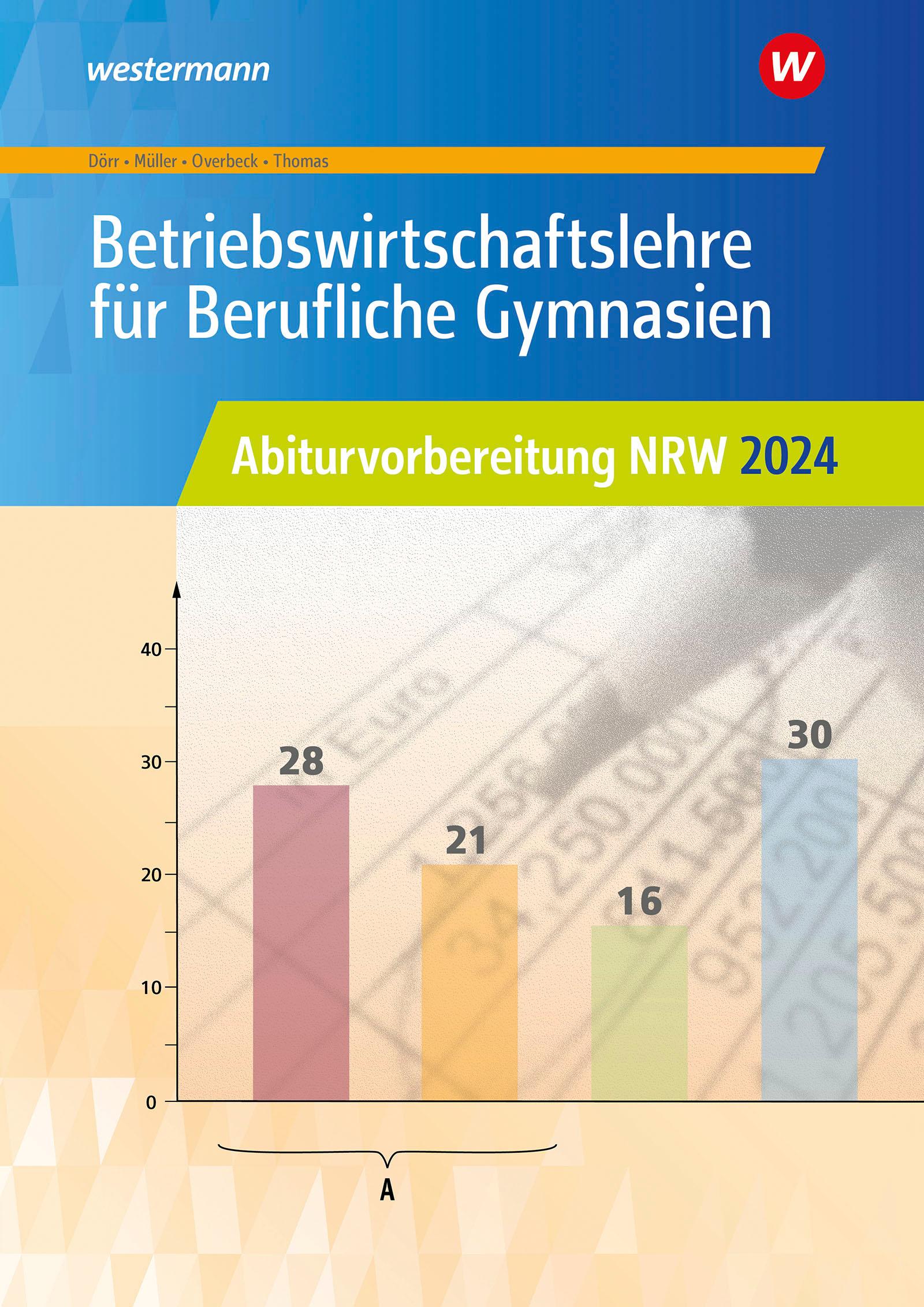 Betriebswirtschaftslehre für Berufliche Gymnasien. Abiturvorbereitung NRW 2024: Arbeitsheft. Nordrhein-Westfalen