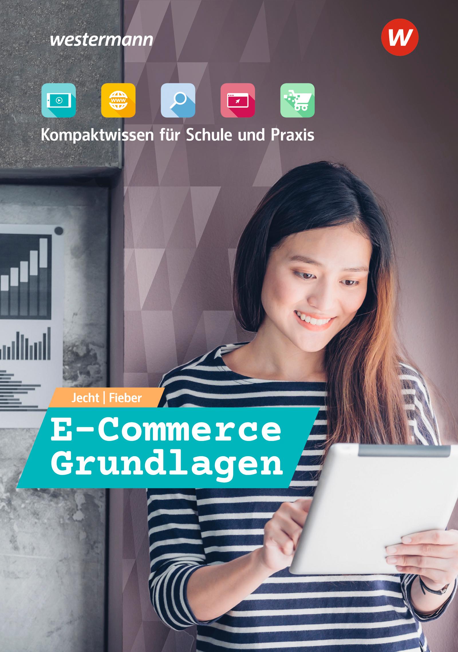 E-Commerce Grundlagen - Kompaktwissen für Schule und Praxis. Schulbuch