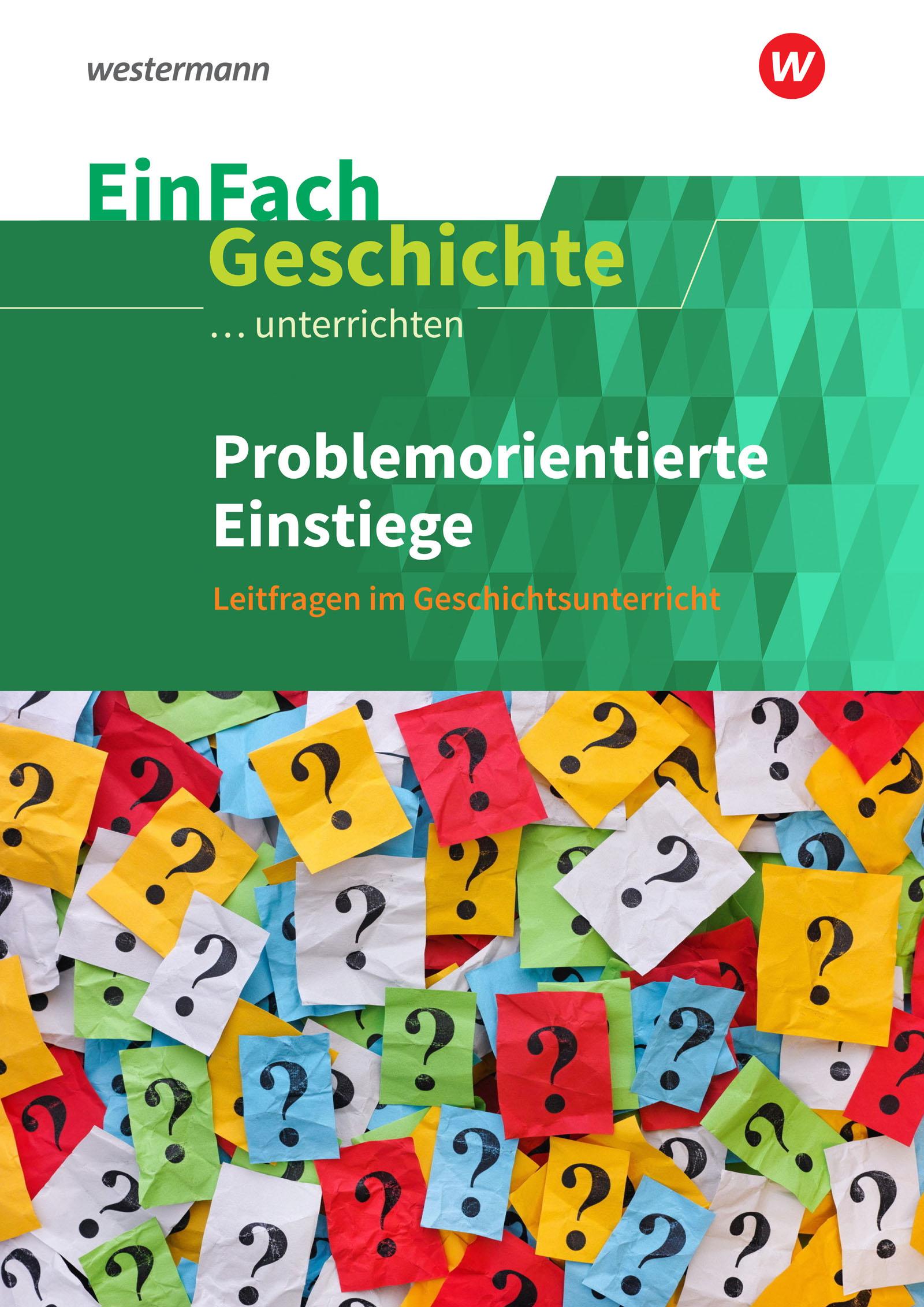 Problemorientierte Einstiege. EinFach Geschichte ...unterrichten