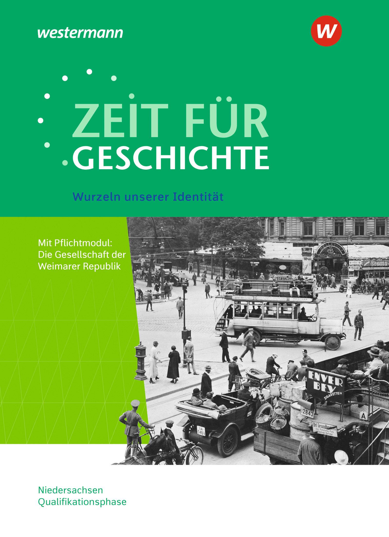 Zeit für Geschichte. Themenband ab dem Zentralabitur 2023: Wurzeln unserer Identität. Für die Qualifikationsphase in Niedersachsen