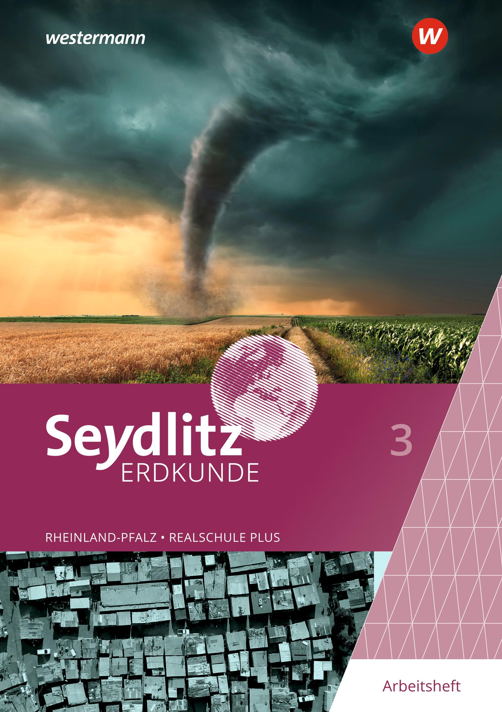 Seydlitz Erdkunde 3. Arbeitsheft. Für Realschulen plus in Rheinland-Pfalz