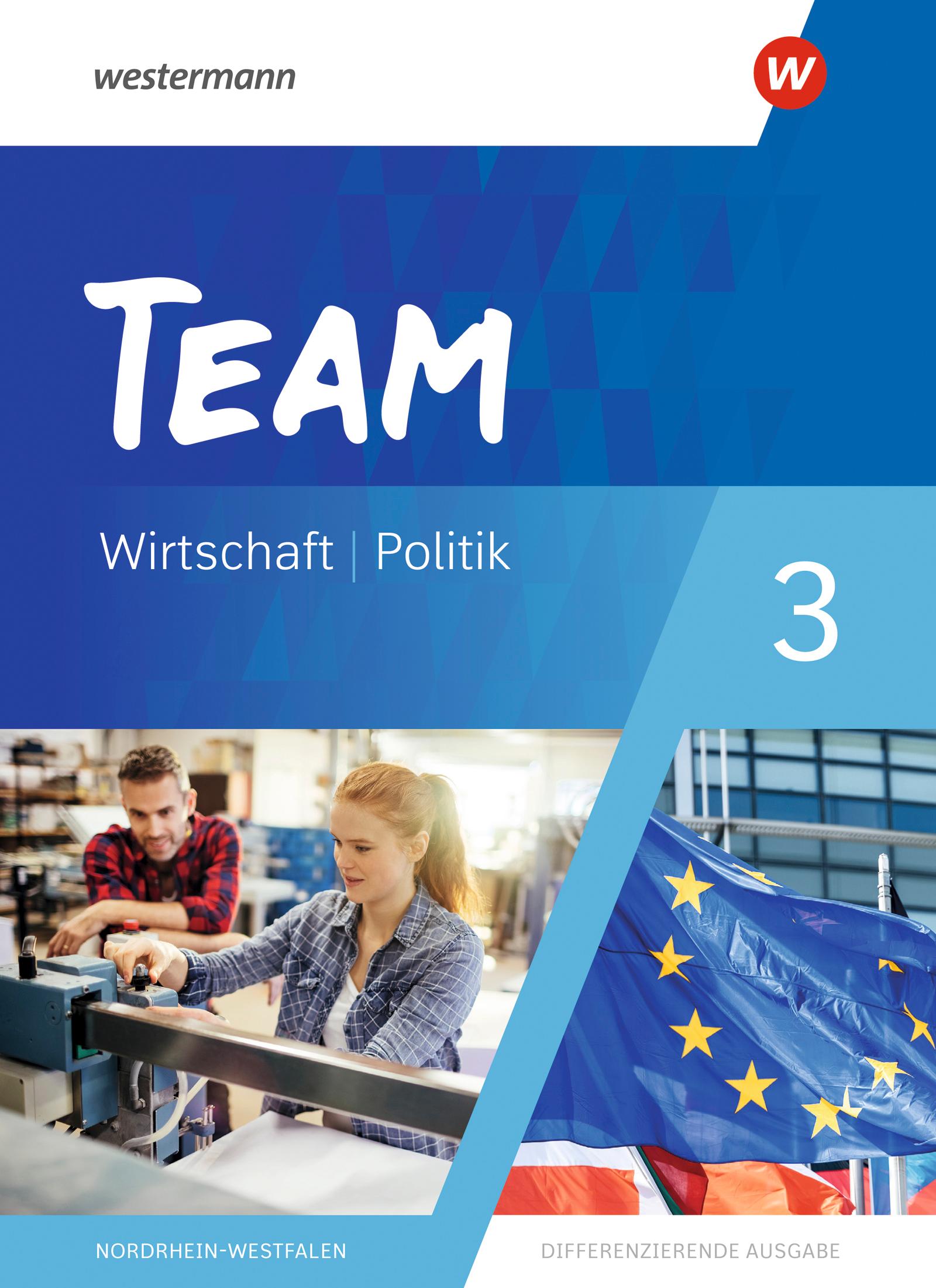 TEAM 3. Schulbuch - Arbeitsbücher für Politik und Wirtschaft - Differenzierende Ausgabe Nordrhein-Westfalen