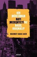 Bir Müslüman Bati Medeniyetine Nasil Bakmali