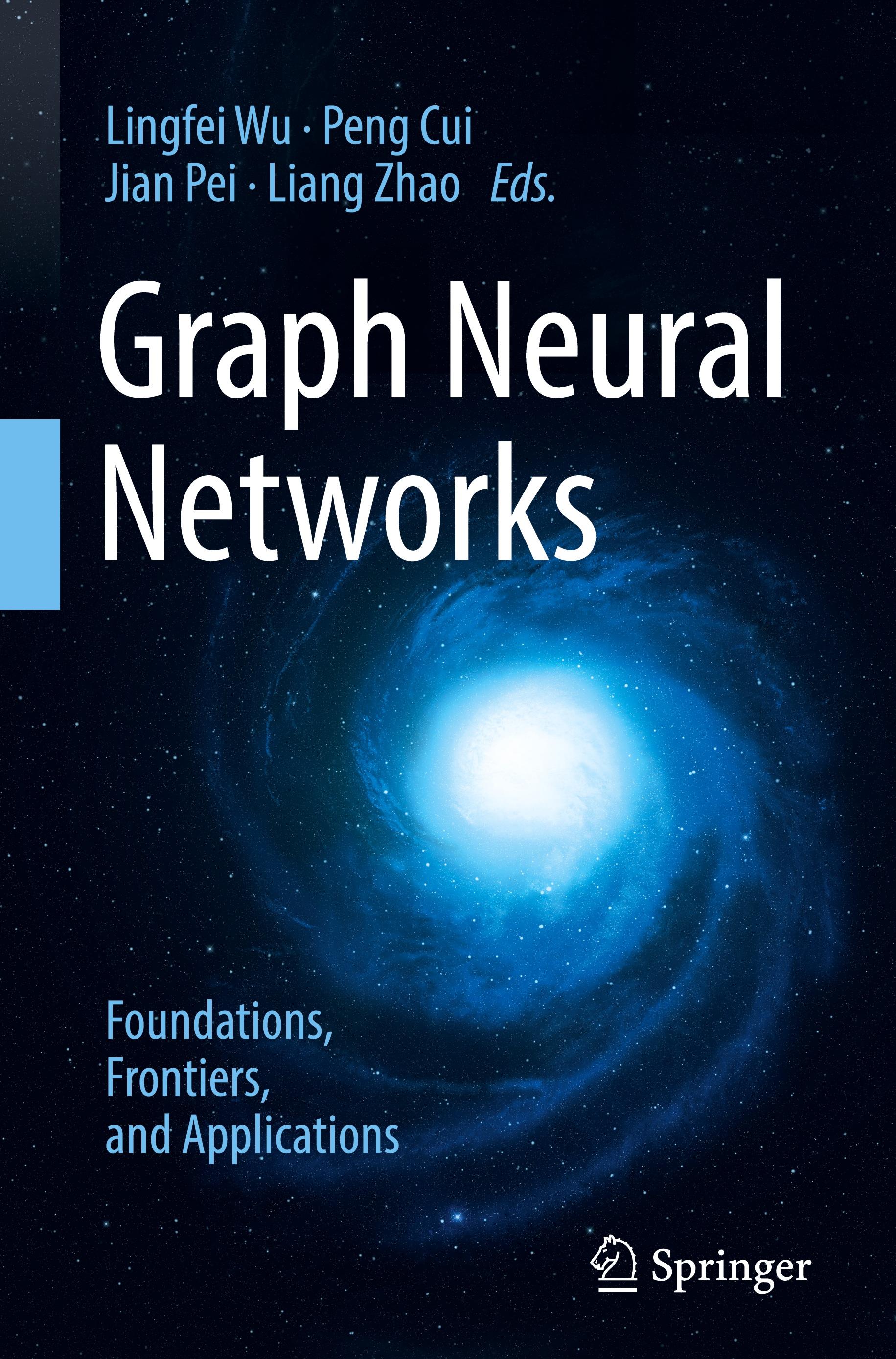 Graph Neural Networks: Foundations, Frontiers, and Applications