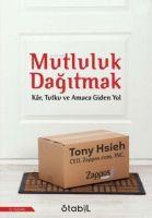 Mutluluk Dagitmak - Kar Tutku ve Amaca Giden Yol