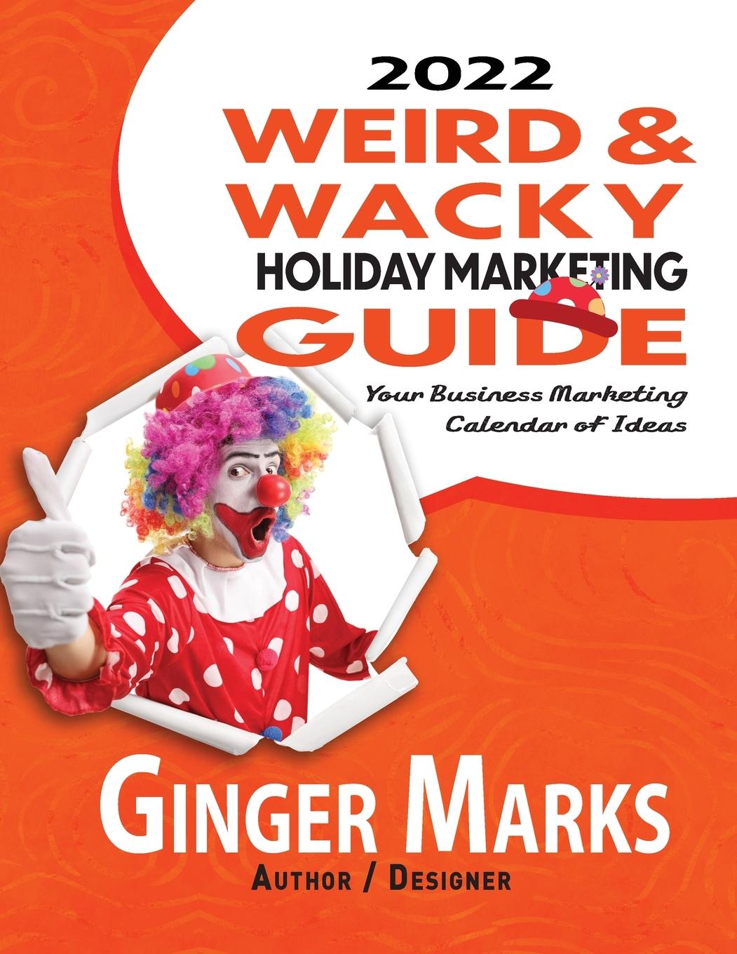 2022 Weird & Wacky Holiday Marketing Guide