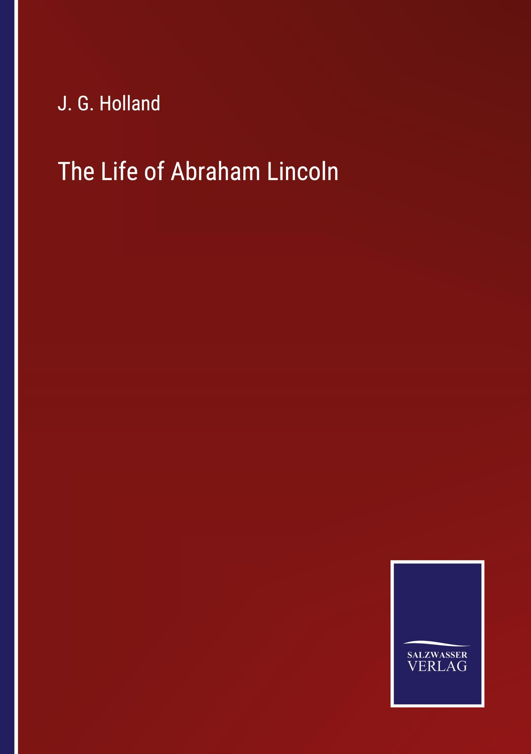 The Life of Abraham Lincoln