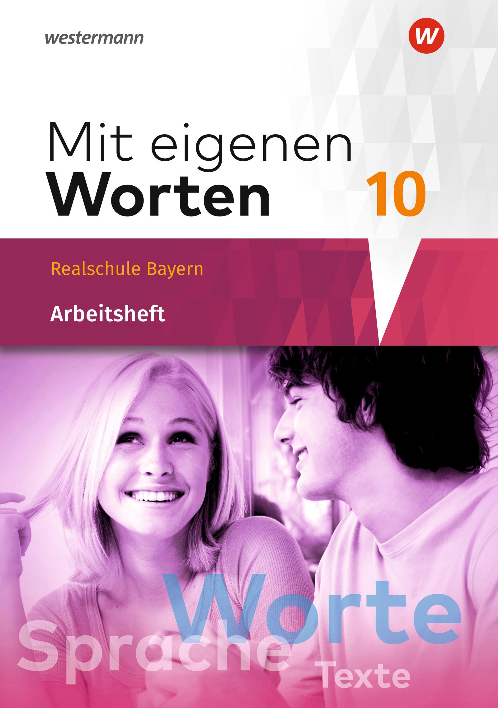 Mit eigenen Worten 10. Arbeitsheft. Sprachbuch für bayerische Realschulen