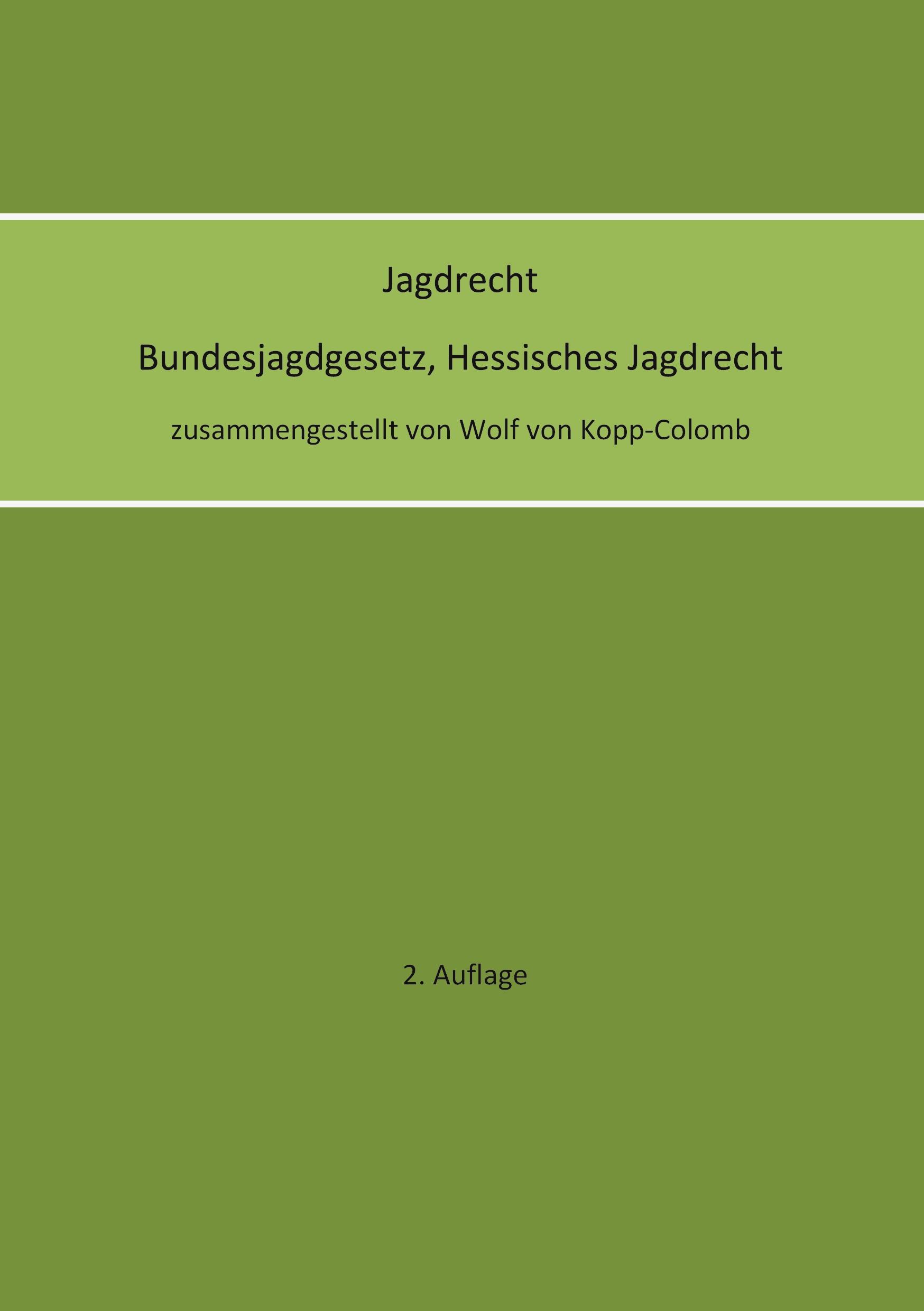 Jagdrecht Bundesjagdgesetz, Hessisches Jagdrecht (2. Auflage)