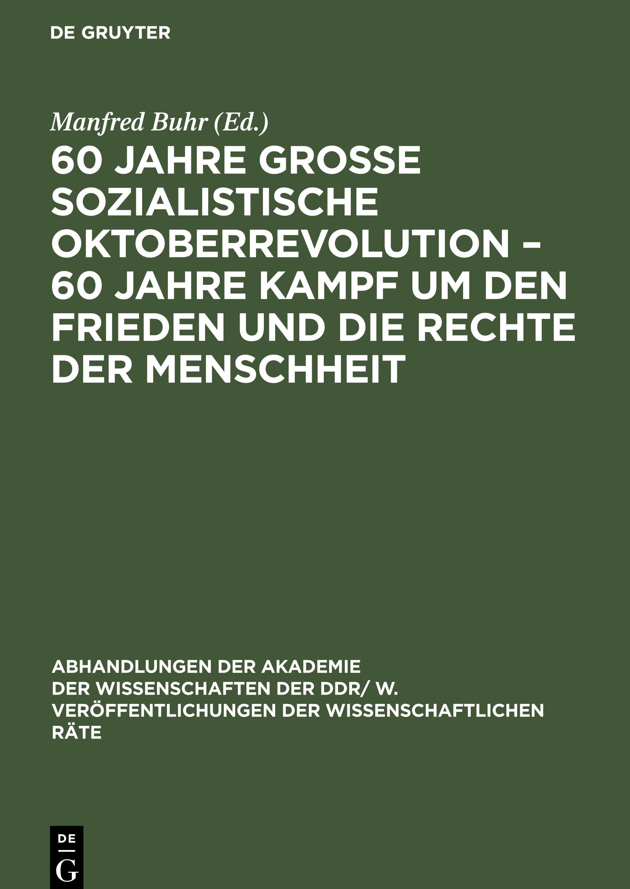 60 Jahre Große Sozialistische Oktoberrevolution ¿ 60 Jahre Kampf um den Frieden und die Rechte der Menschheit