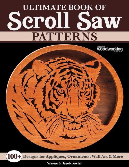 Ultimate Book of Scroll Saw Patterns