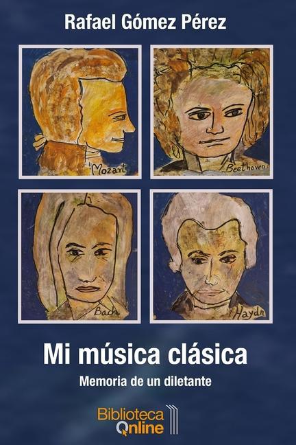 Mi música clásica: Memoria de un diletante