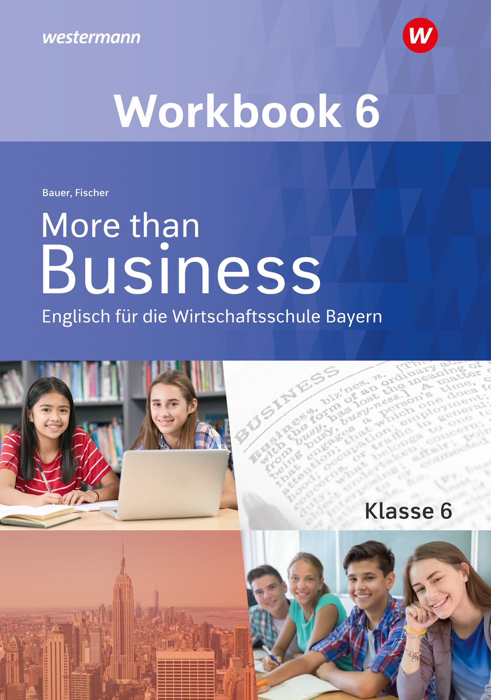 More than Business - Englisch an der Wirtschaftsschule 6. Workbook. Bayern