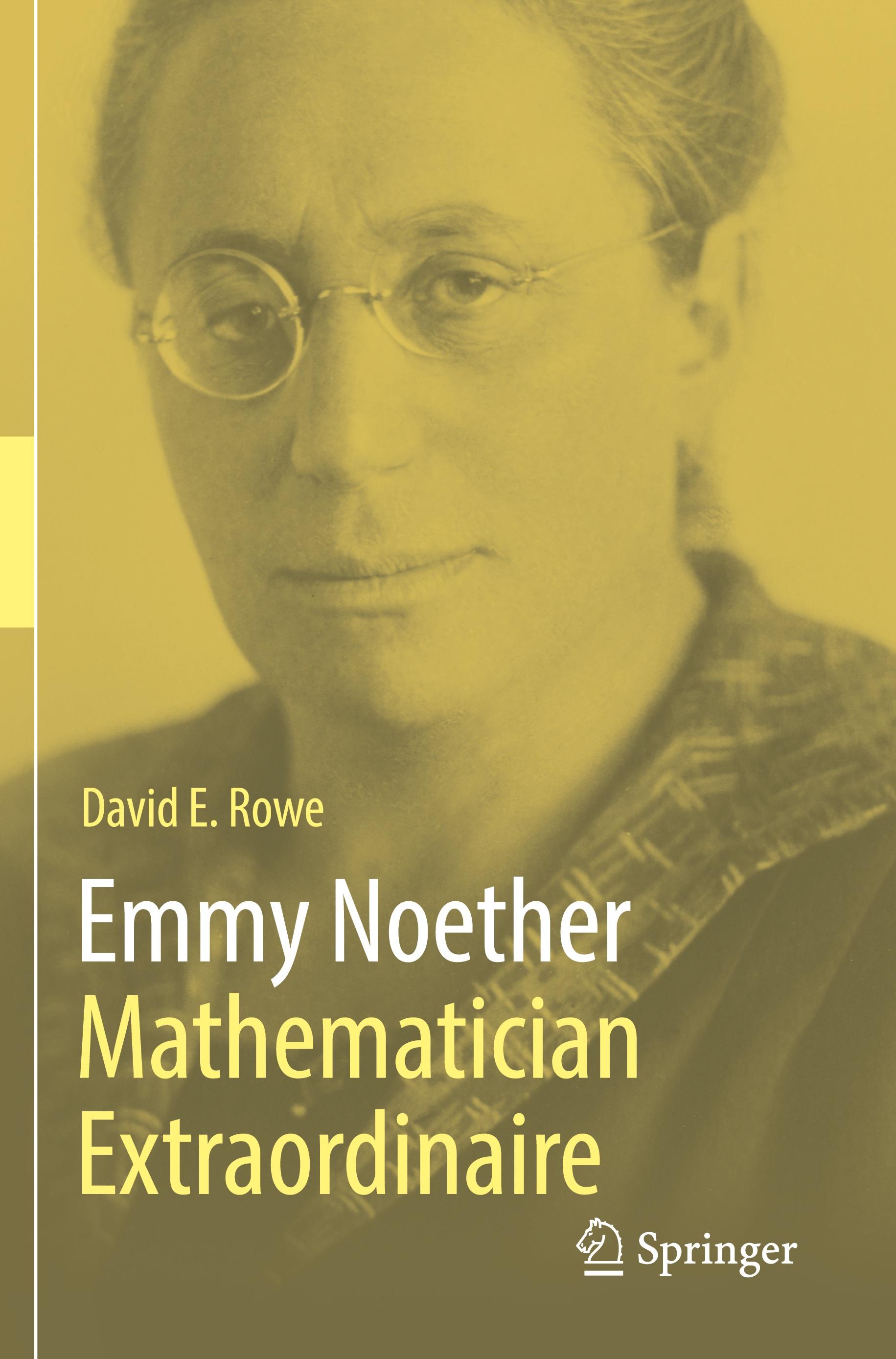 Emmy Noether ¿ Mathematician Extraordinaire