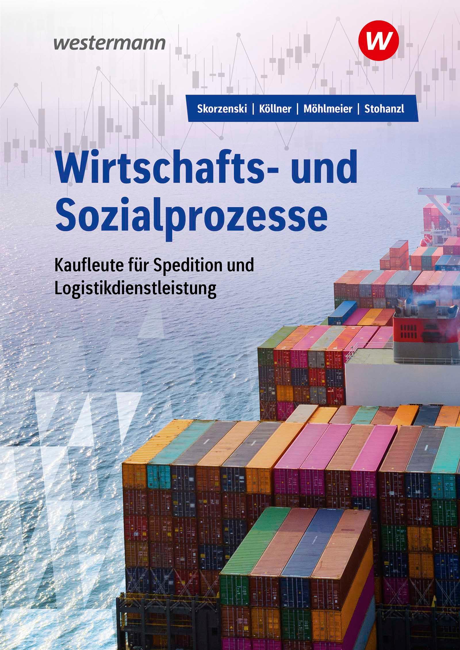 Wirtschafts- und Sozialprozesse für Kaufleute für Spedition und Logistikdienstleistung. Schulbuch