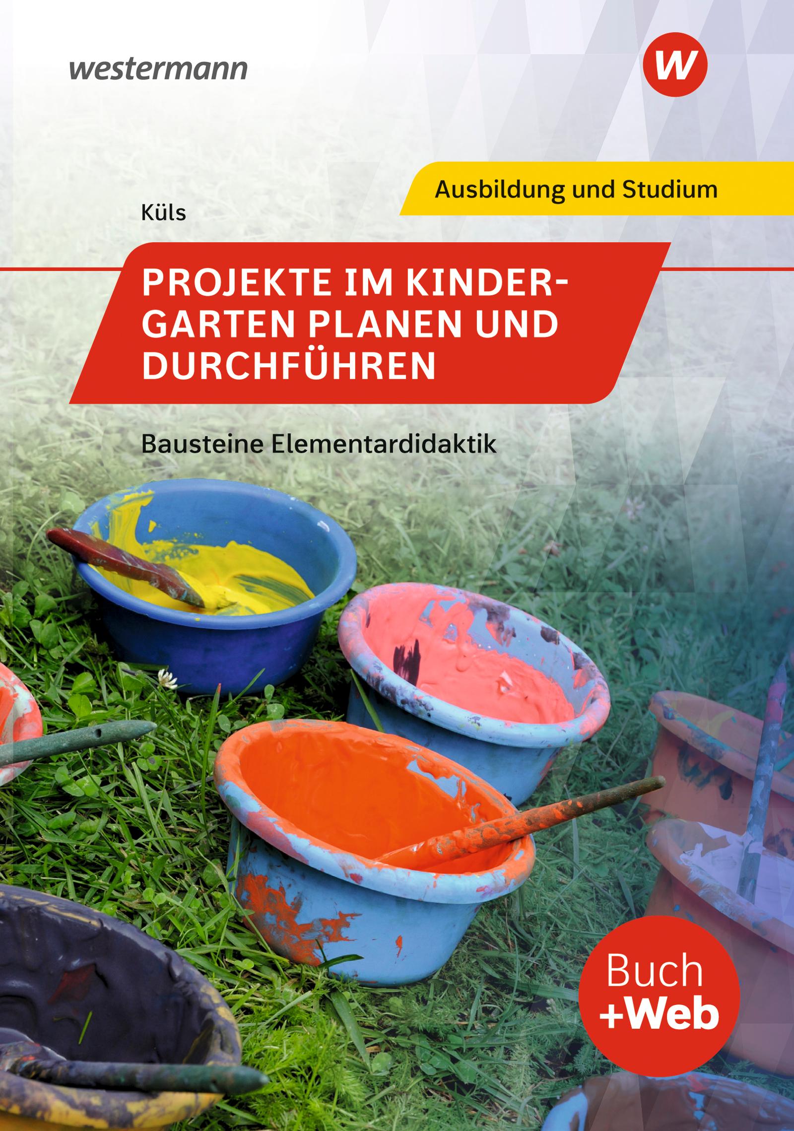 Projekte im Kindergarten planen und durchführen. Schulbuch