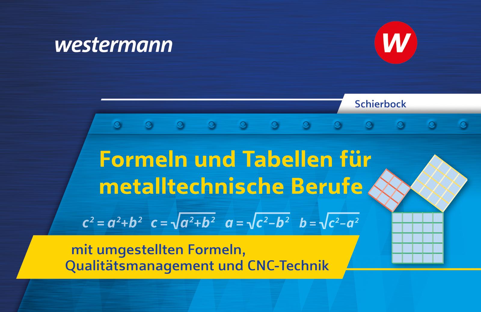 Formeln und Tabellen für metalltechnische Berufe mit umgestellten Formeln, Qualitätsmanagement und CNC-Technik