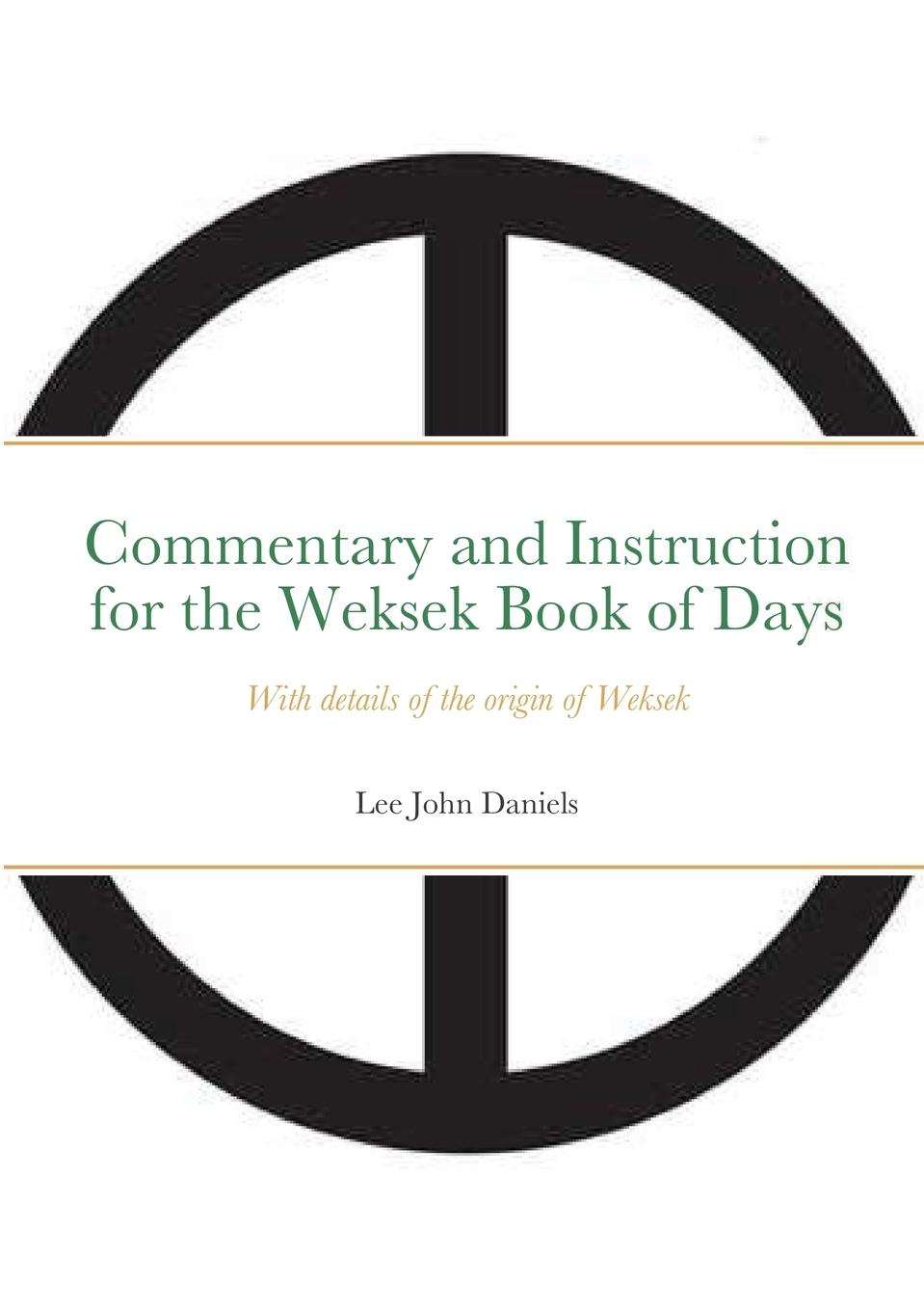 Commentary and Instruction for the Weksek Book of Days