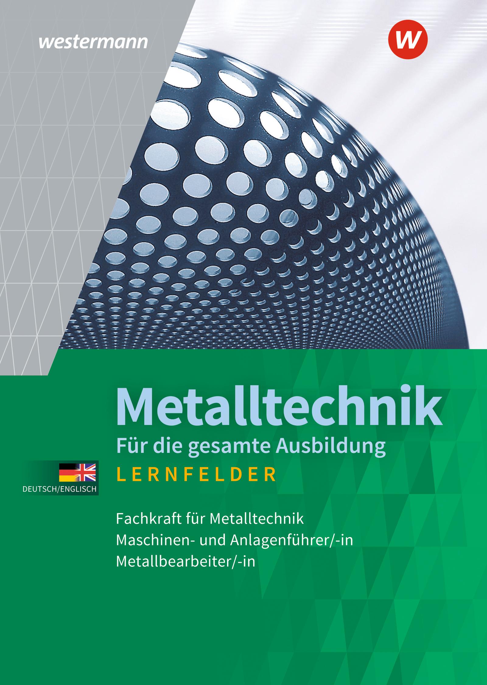 Metalltechnik für die gesamte Ausbildung. Schulbuch