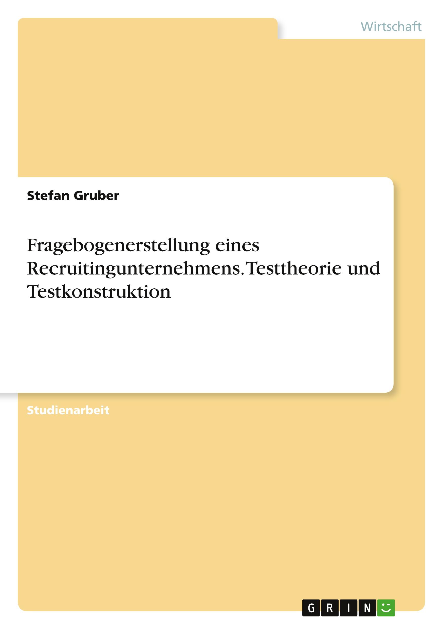 Fragebogenerstellung eines Recruitingunternehmens. Testtheorie und Testkonstruktion