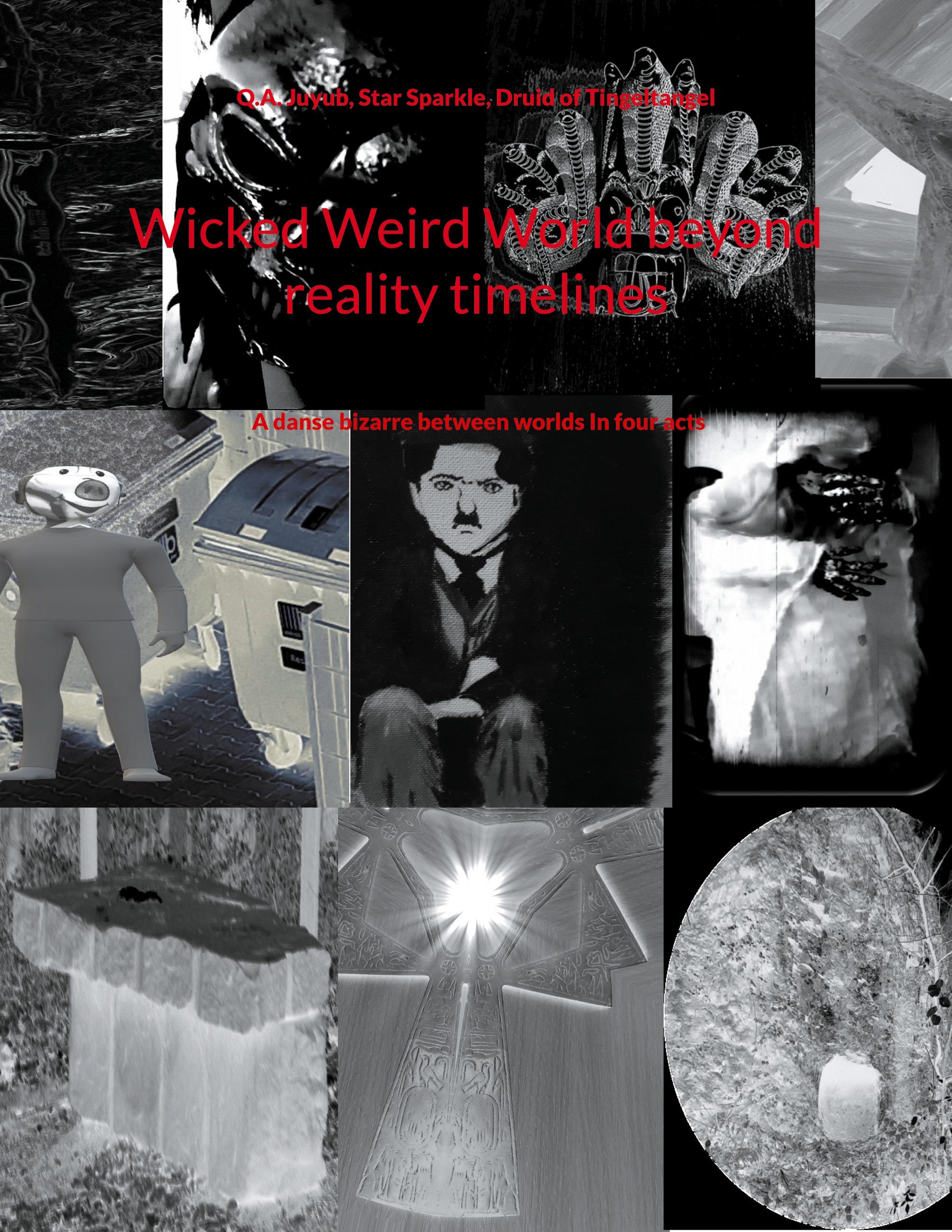 Wicked Weird World beyond reality timelines