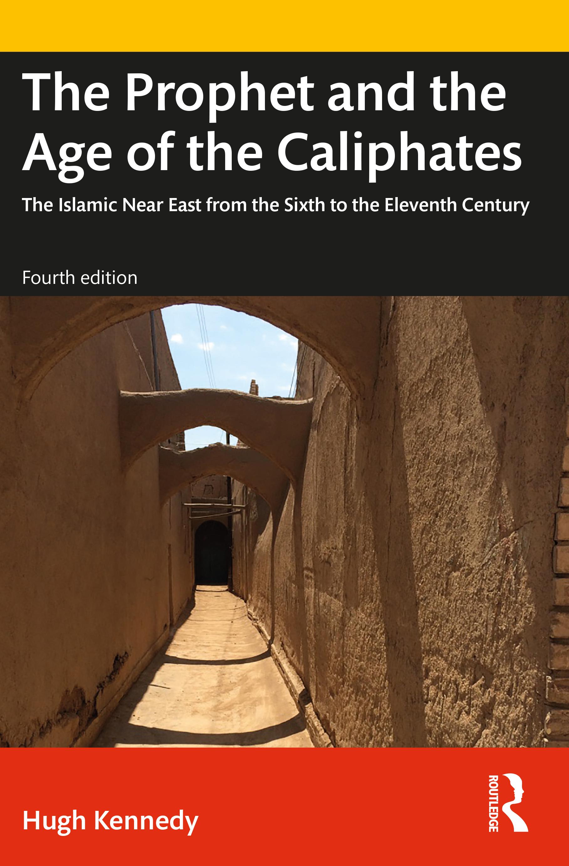 The Prophet and the Age of the Caliphates