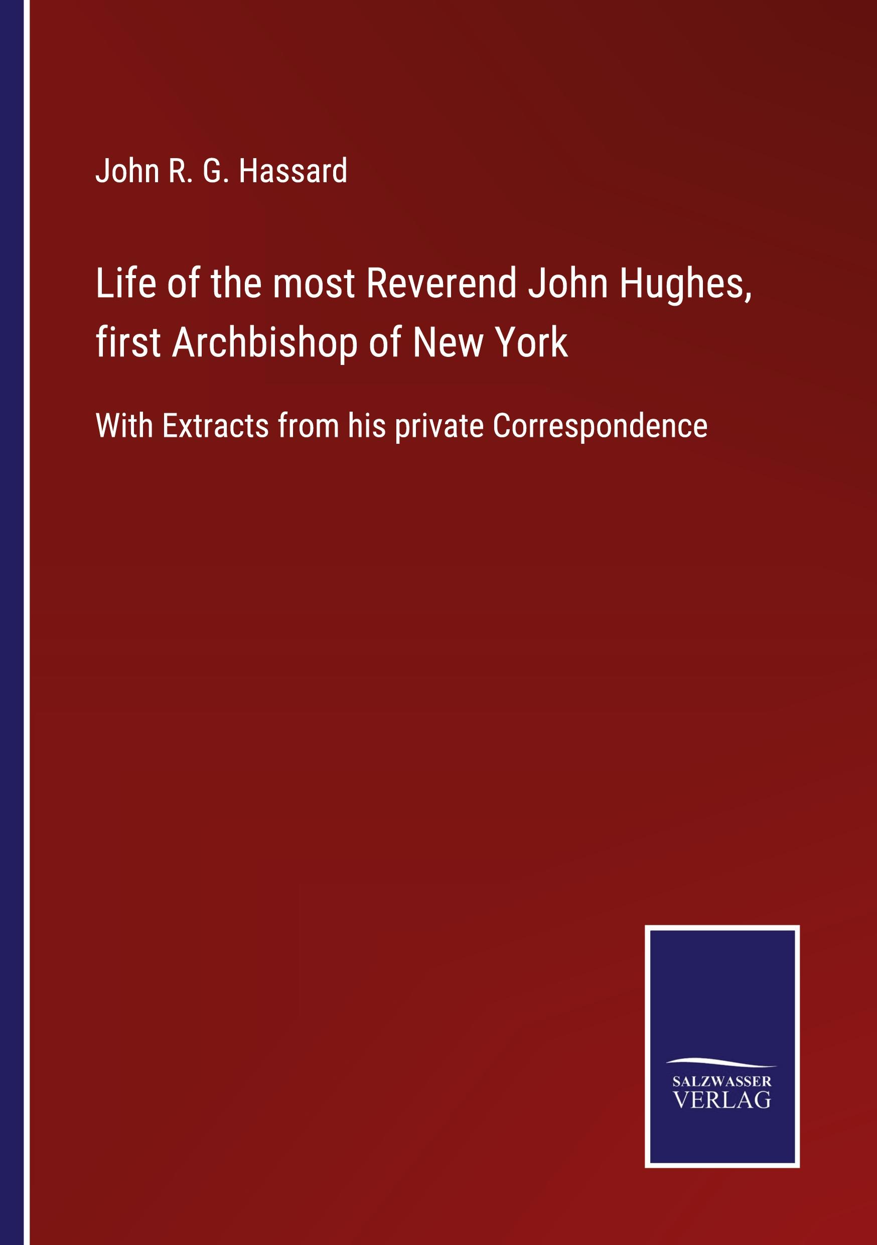 Life of the most Reverend John Hughes, first Archbishop of New York