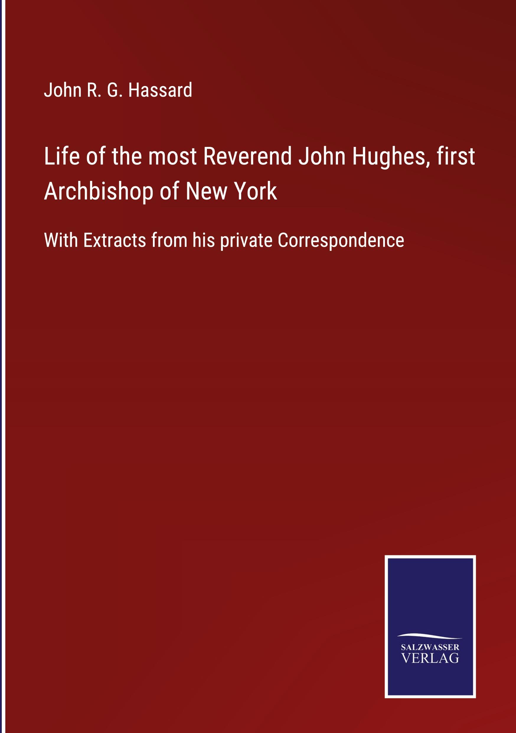 Life of the most Reverend John Hughes, first Archbishop of New York